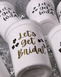 Let's Get Bridal and Wild Cups